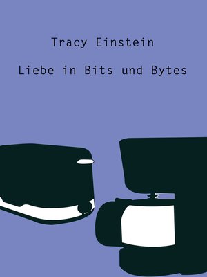cover image of Tracy Einstein--Liebe in Bits und Bytes